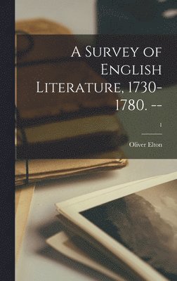 bokomslag A Survey of English Literature, 1730-1780. --; 1