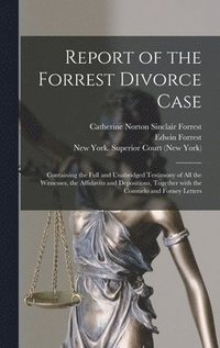 bokomslag Report of the Forrest Divorce Case