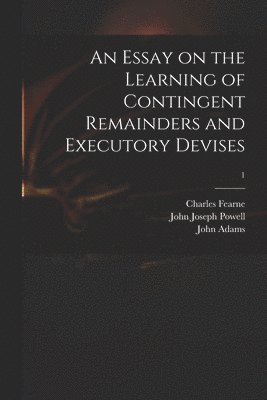 bokomslag An Essay on the Learning of Contingent Remainders and Executory Devises; 1