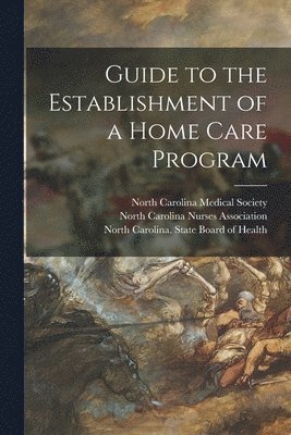 Guide to the Establishment of a Home Care Program 1