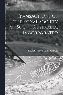 Transactions of the Royal Society of South Australia, Incorporated; 125 1