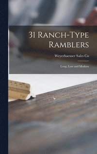 bokomslag 31 Ranch-type Ramblers: Long, Low and Modern