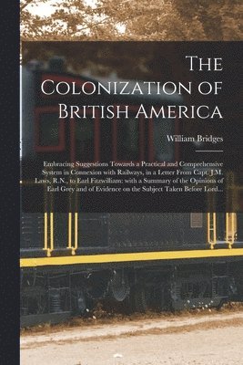 William Bridges - Colonization of British America [microform], Häftad
