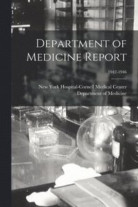 bokomslag Department of Medicine Report; 1942-1946