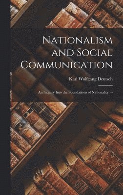 bokomslag Nationalism and Social Communication; an Inquiry Into the Foundations of Nationality. --