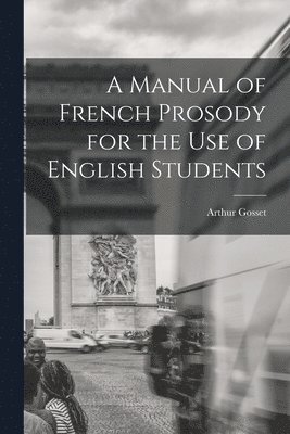 bokomslag Manual of French Prosody for the Use of English Students