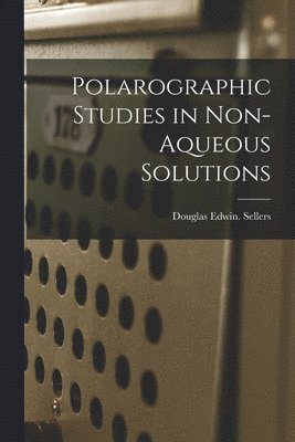 Polarographic Studies in Non-aqueous Solutions 1