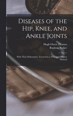 bokomslag Diseases of the Hip, Knee, and Ankle Joints