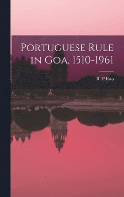 bokomslag Portuguese Rule in Goa, 1510-1961