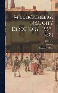 bokomslag Miller's Shelby, N.C., City Directory [1957-1958]; 1957-1958