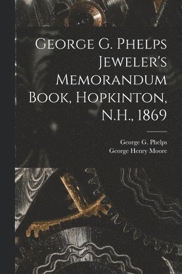 bokomslag George G. Phelps Jeweler's Memorandum Book, Hopkinton, N.H., 1869