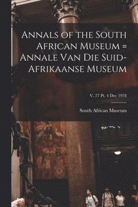 bokomslag Annals of the South African Museum = Annale Van Die Suid-Afrikaanse Museum; v. 77 pt. 4 Dec 1978