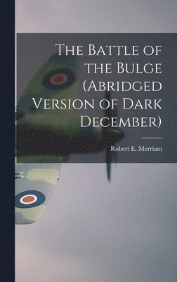 The Battle of the Bulge (Abridged Version of Dark December), Inbunden