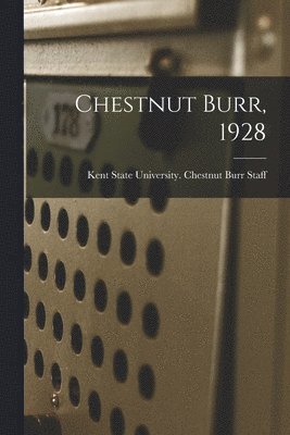 Chestnut Burr, 1928 1