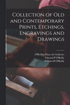 Collection of Old and Contemporary Prints, Etchings, Engravings and Drawings, Häftad