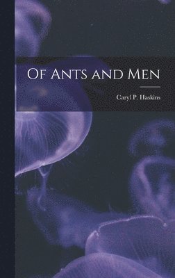 Of Ants and Men, Inbunden