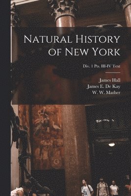 bokomslag Natural History of New York; Div. 1 pts. III-IV Text