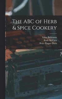 bokomslag The ABC of Herb & Spice Cookery