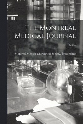 bokomslag Montreal Medical Journal; 4, no.9