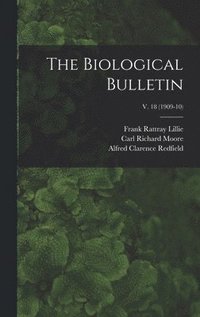 bokomslag The Biological Bulletin; v. 18 (1909-10)