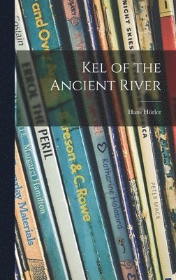 bokomslag Kel of the Ancient River