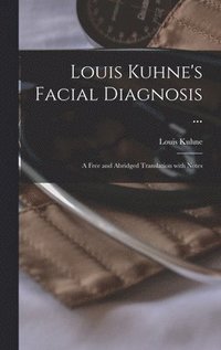 bokomslag Louis Kuhne's Facial Diagnosis ...