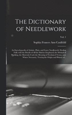 The Dictionary of Needlework 1