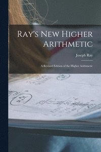 bokomslag Ray's New Higher Arithmetic