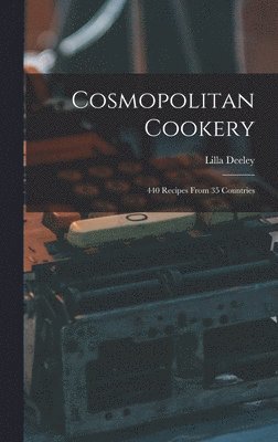 bokomslag Cosmopolitan Cookery; 440 Recipes From 35 Countries