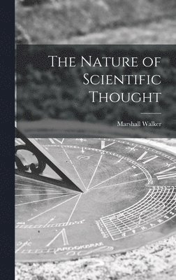 The Nature of Scientific Thought 1