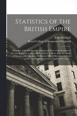 John 1783-1841 Marshall, John Marshall, Royal College Of Surgeons Of England - Statistics of the British Empire, Häftad