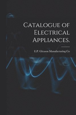 Catalogue of Electrical Appliances. 1