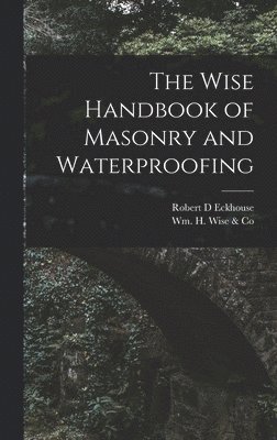 bokomslag The Wise Handbook of Masonry and Waterproofing