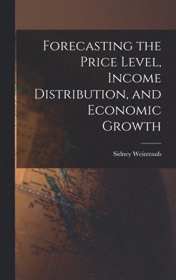 bokomslag Forecasting the Price Level, Income Distribution, and Economic Growth