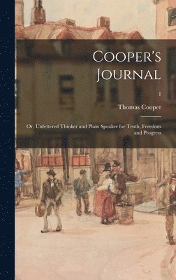 Thomas 1805-1892 Cooper - Cooper's Journal, Inbunden