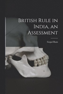 British Rule in India, an Assessment 1