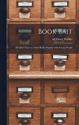 bokomslag Book Bait; Detailed Notes on Adult Books Popular With Young People