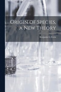 bokomslag Origin of Species, a New Theory