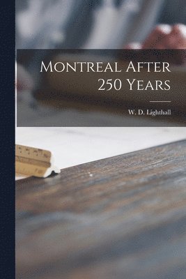 bokomslag Montreal After 250 Years [microform]