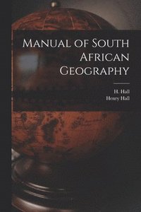 bokomslag Manual of South African Geography