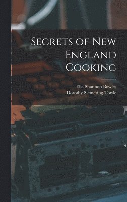 bokomslag Secrets of New England Cooking