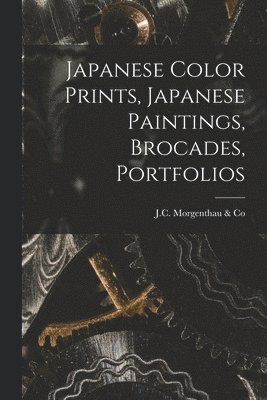 Japanese Color Prints, Japanese Paintings, Brocades, Portfolios 1
