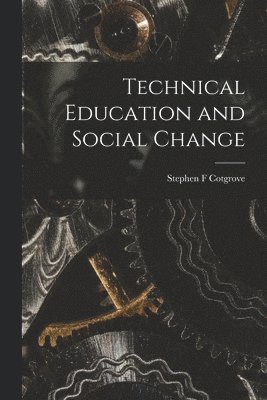 bokomslag Technical Education and Social Change