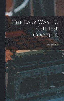 The Easy Way to Chinese Cooking 1