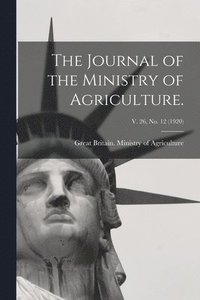 bokomslag Journal of the Ministry of Agriculture.; v. 26, no. 12 (1920)