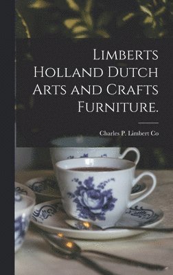 bokomslag Limberts Holland Dutch Arts and Crafts Furniture.