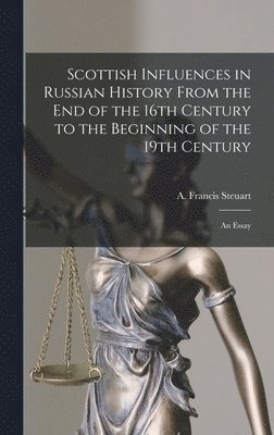 bokomslag Scottish Influences in Russian History From the End of the 16th Century to the Beginning of the 19th Century [microform]