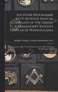 bokomslag Souvenir Programme Fifty-seventh Annual Conclave of the Grand Commandery Knights Templar of Pennsylvania