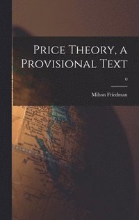 bokomslag Price Theory, a Provisional Text; 0