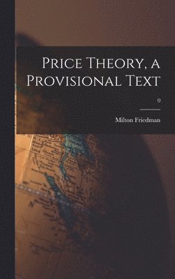 bokomslag Price Theory, a Provisional Text; 0